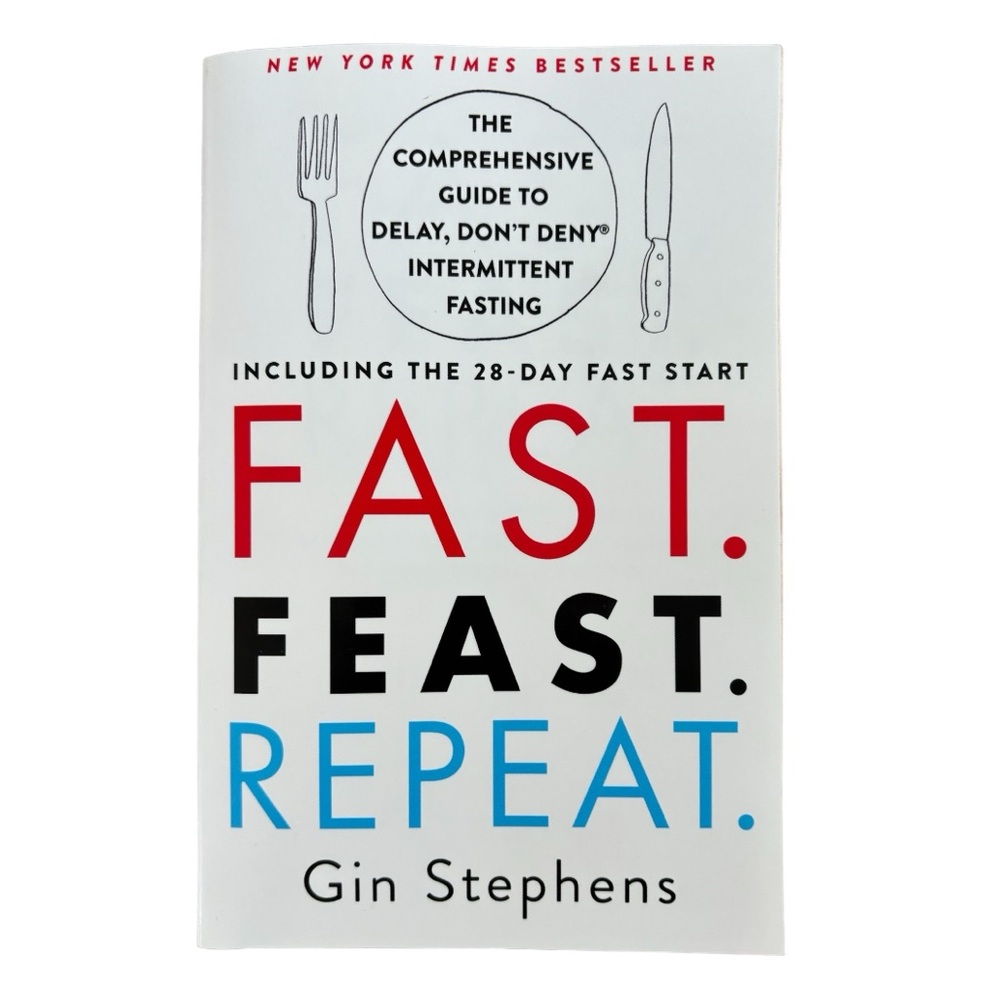 FAST. FEAST. REPEAT: The Comprehensive Guide to Intermittent Fasting (NWOT)